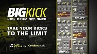 底鼓声音插件 Credland Audio BigKick 鼓机合成器，模拟建模、波表合成及采样回放-声音源，内置塑形、饱和及多段压缩效果器，快速获得专业音色