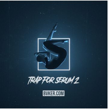 BVKER Trap For Serum Volume 2 血清合成器预制音色集合