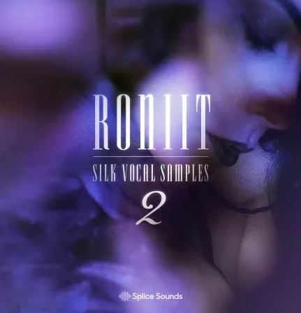 人声采样包 Splice Sounds Roniit Silk Vocal Samples Vol.2 素材\loop